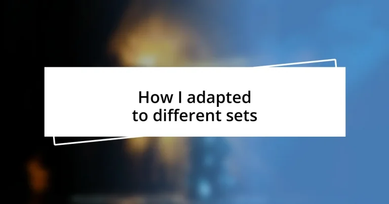 How I adapted to different sets