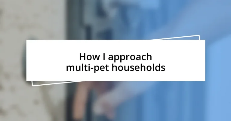 How I approach multi-pet households