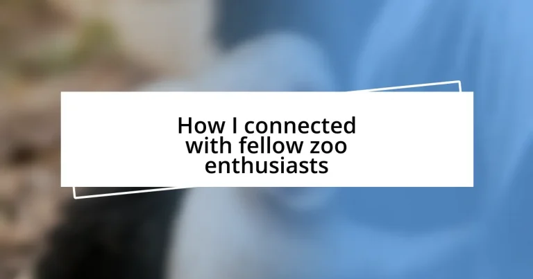 How I connected with fellow zoo enthusiasts