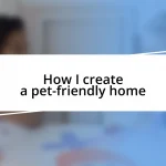 How I create a pet-friendly home