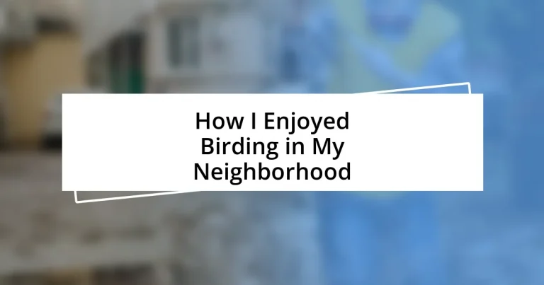 How I Enjoyed Birding in My Neighborhood