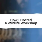 How I Hosted a Wildlife Workshop