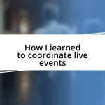 How I learned to coordinate live events