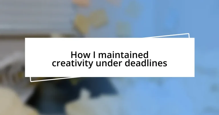 How I maintained creativity under deadlines