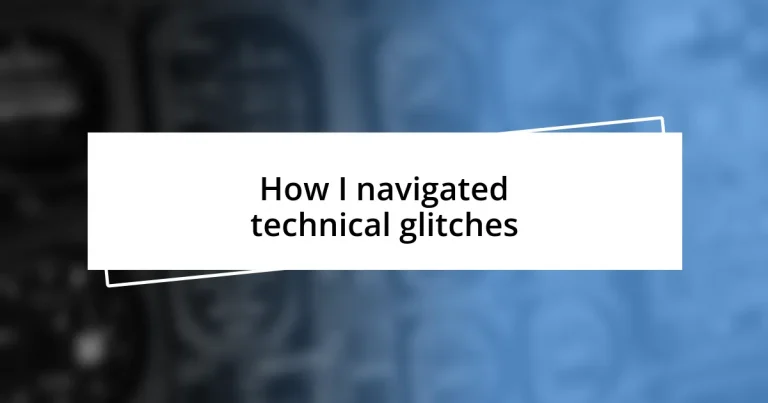 How I navigated technical glitches