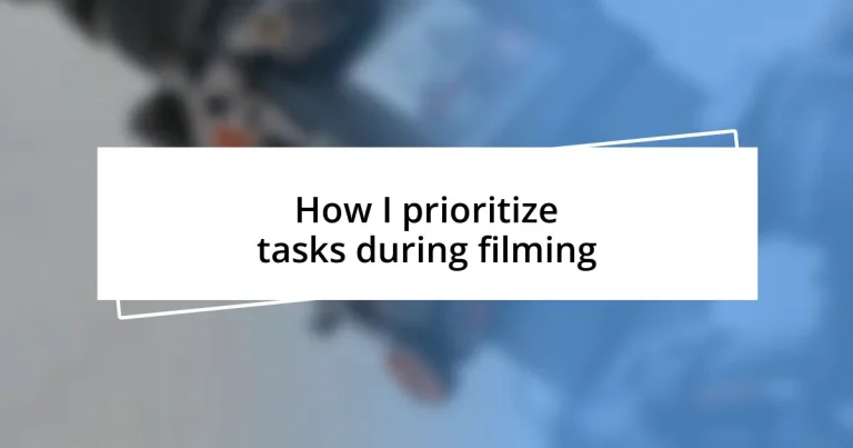 How I prioritize tasks during filming