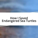 How I Saved Endangered Sea Turtles