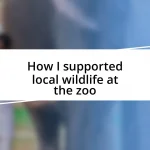 How I supported local wildlife at the zoo