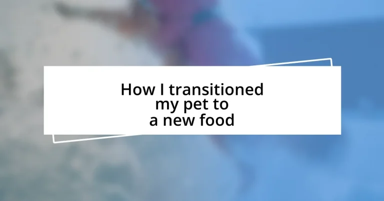 How I transitioned my pet to a new food