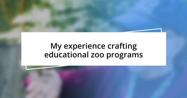 My experience crafting educational zoo programs