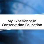 My Experience in Conservation Education