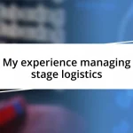 My experience managing stage logistics