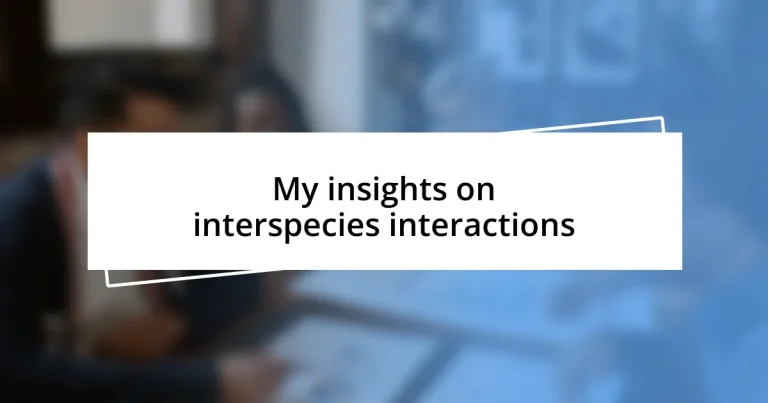 My insights on interspecies interactions