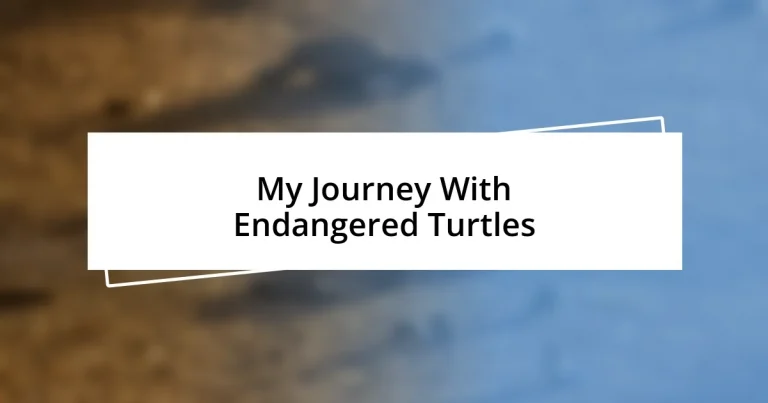 My Journey With Endangered Turtles