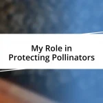 My Role in Protecting Pollinators