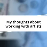 My thoughts about working with artists