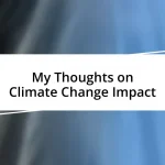 My Thoughts on Climate Change Impact