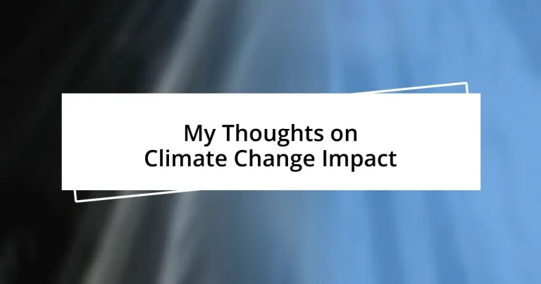 My Thoughts on Climate Change Impact