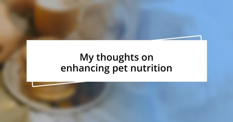 My thoughts on enhancing pet nutrition