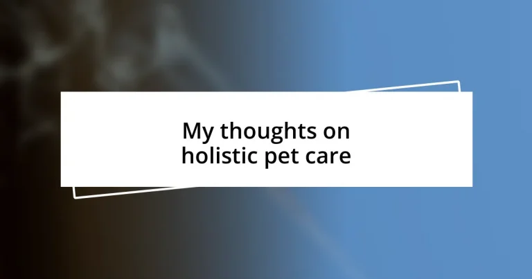 My thoughts on holistic pet care