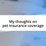 My thoughts on pet insurance coverage