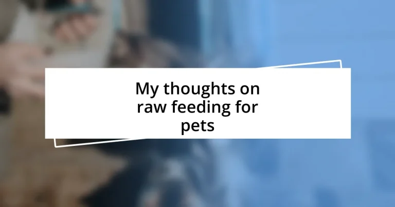 My thoughts on raw feeding for pets