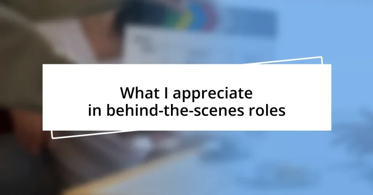 What I appreciate in behind-the-scenes roles