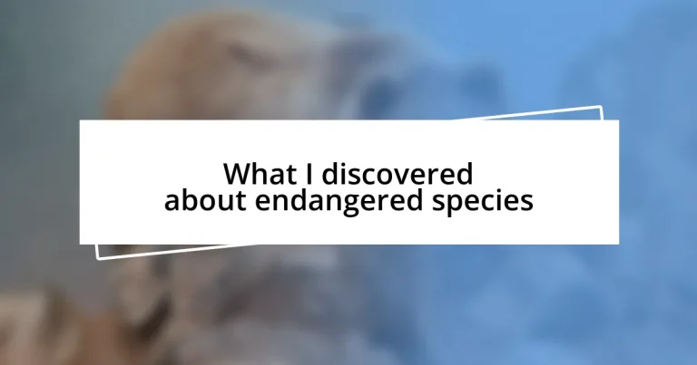 What I discovered about endangered species