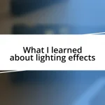 What I learned about lighting effects