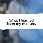 What I learned from my mentors