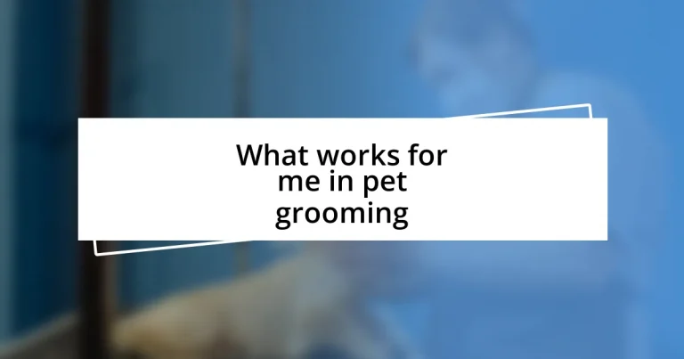 What works for me in pet grooming