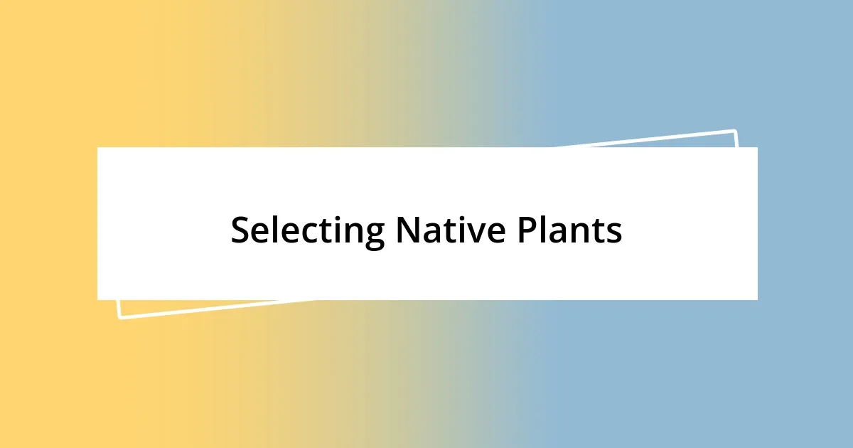 Selecting Native Plants