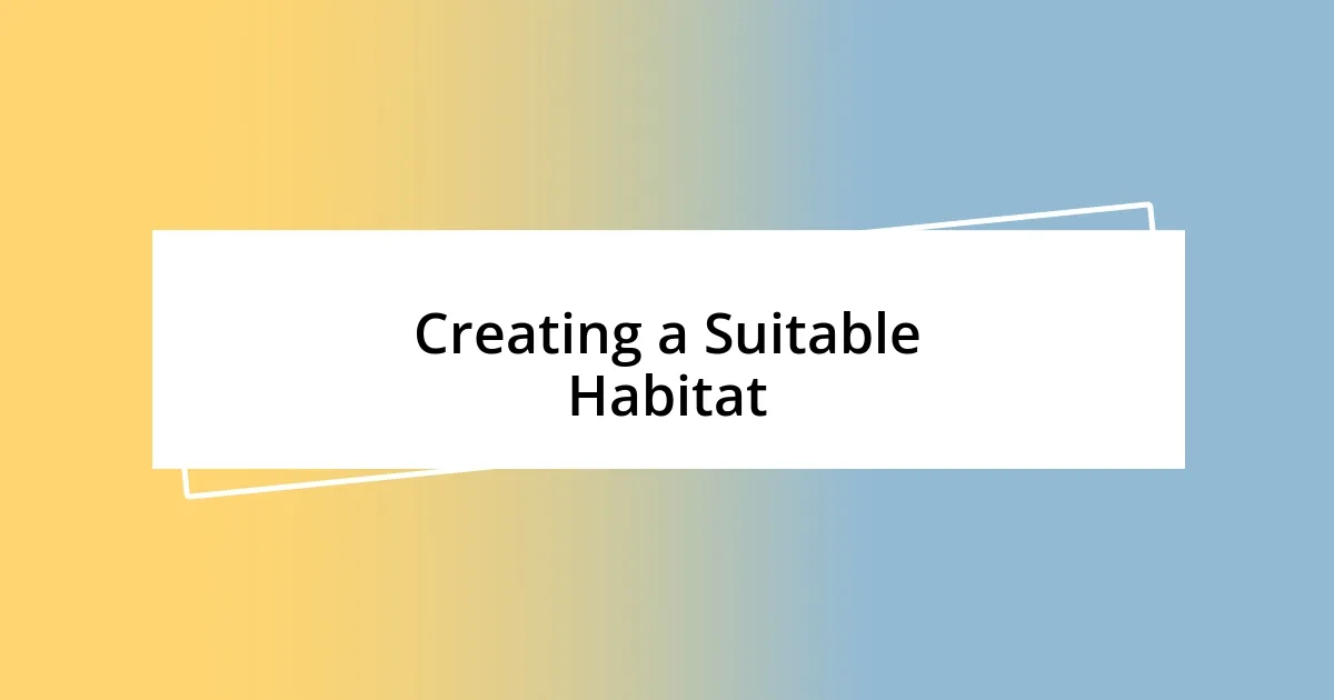 Creating a Suitable Habitat