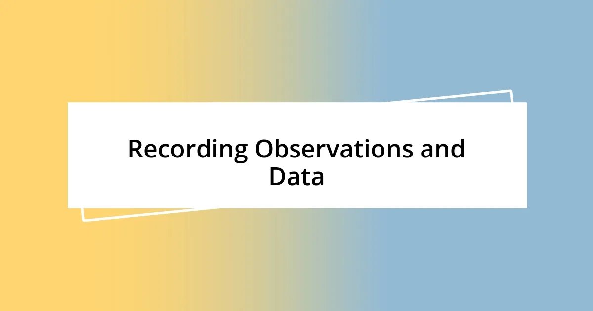 Recording Observations and Data