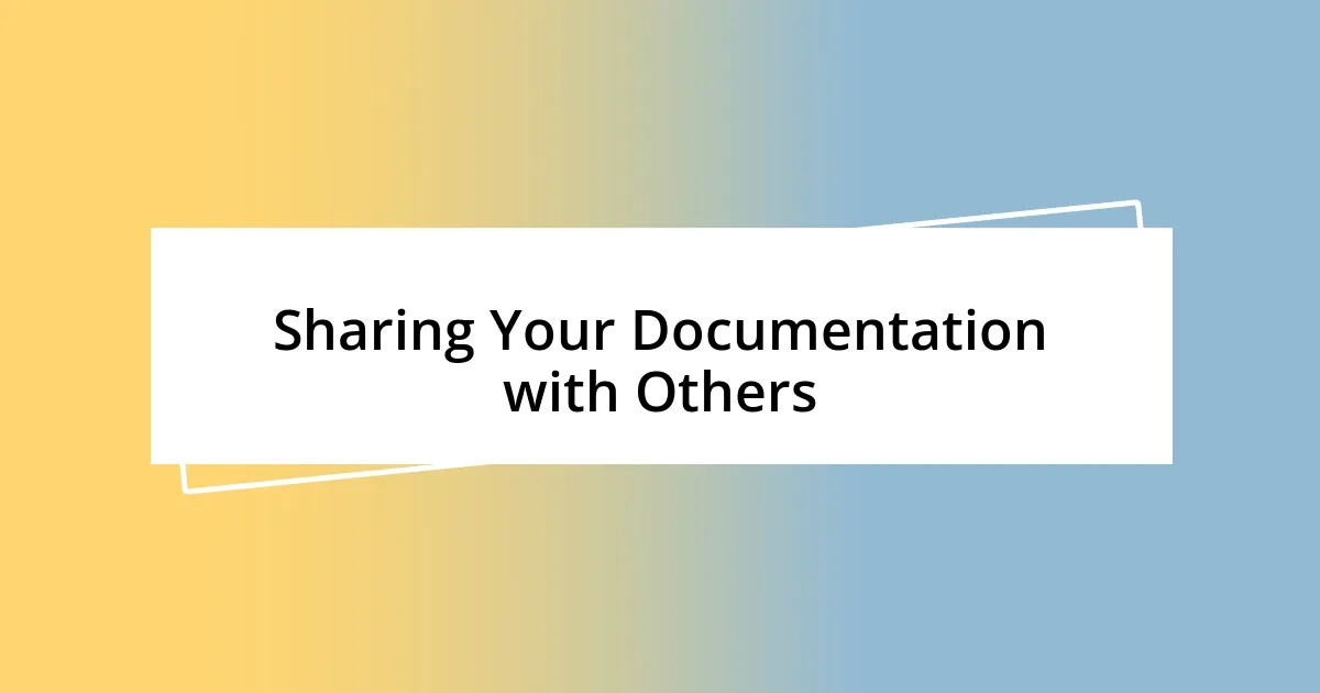 Sharing Your Documentation with Others