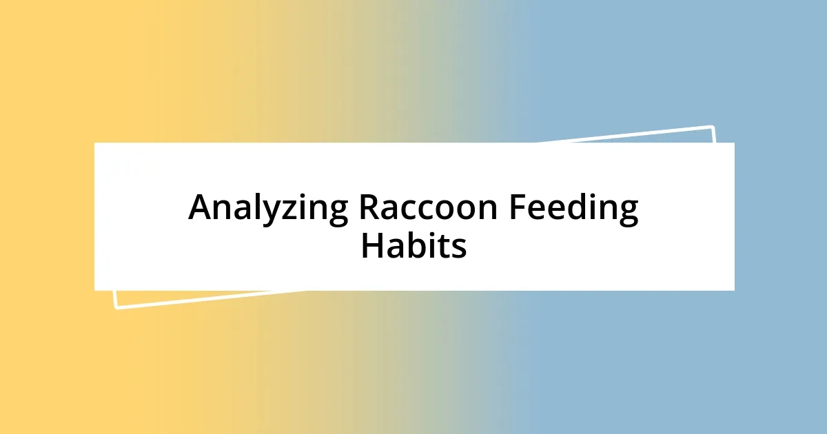 Analyzing Raccoon Feeding Habits