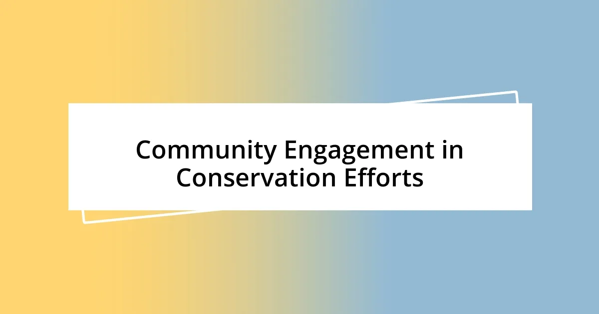 Community Engagement in Conservation Efforts