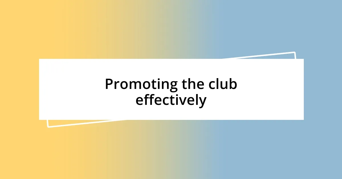 Promoting the club effectively