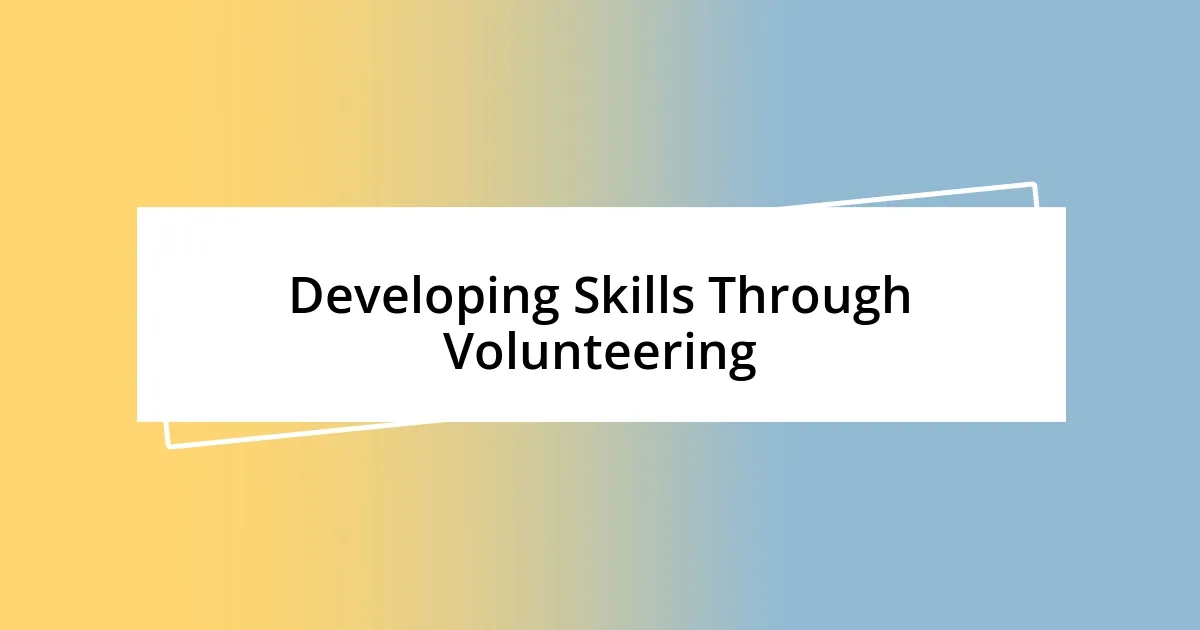 Developing Skills Through Volunteering