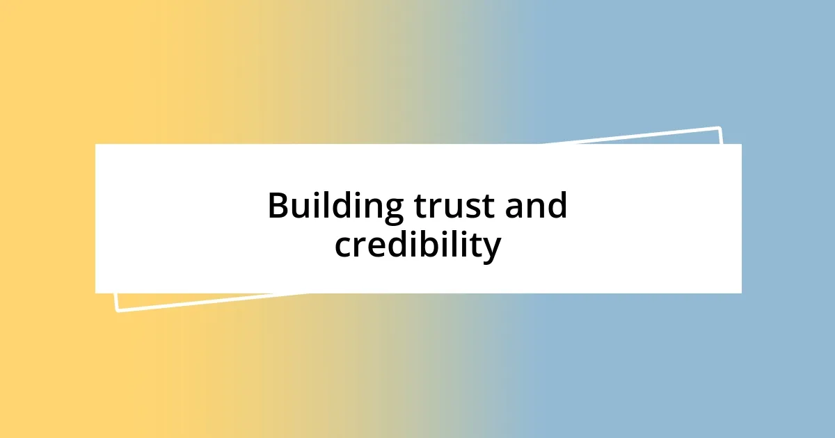 Building trust and credibility