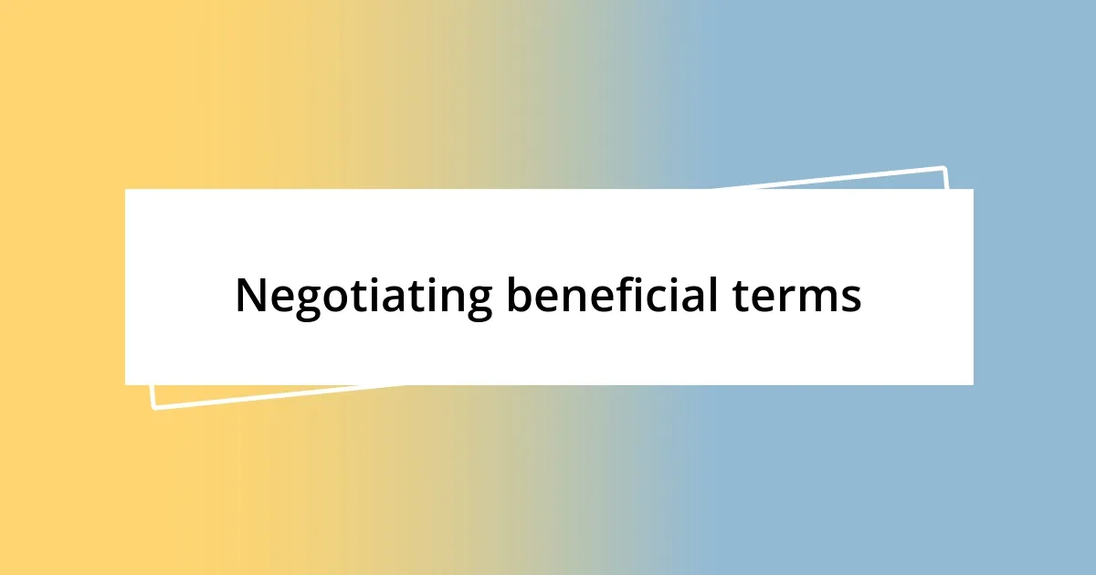 Negotiating beneficial terms