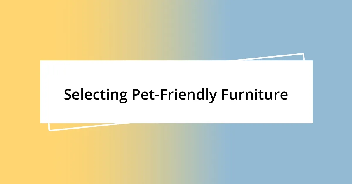 Selecting Pet-Friendly Furniture