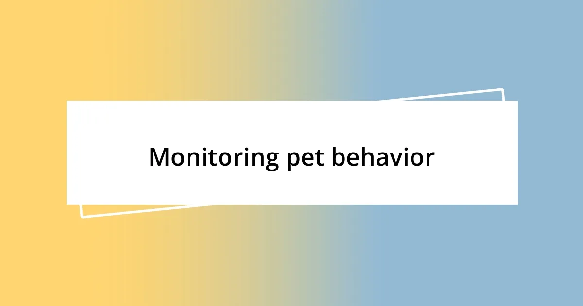 Monitoring pet behavior