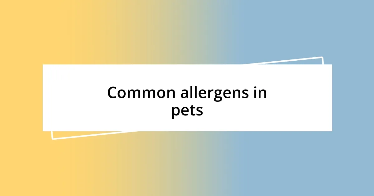 Common allergens in pets