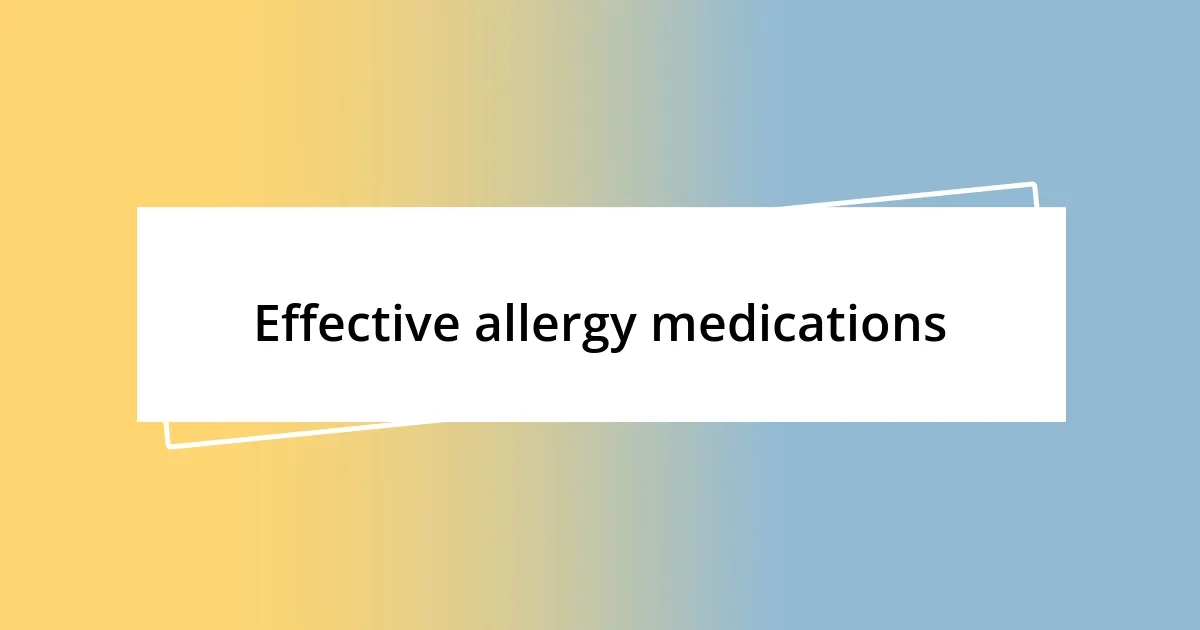 Effective allergy medications