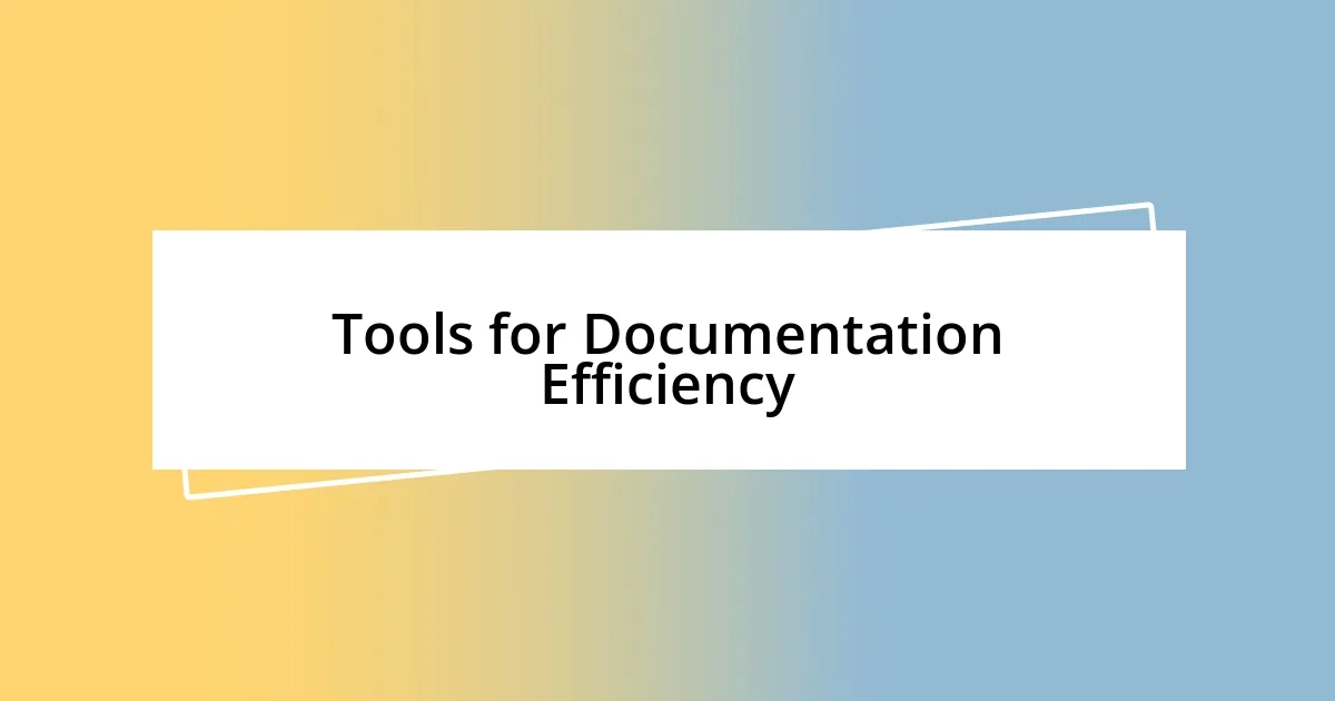 Tools for Documentation Efficiency