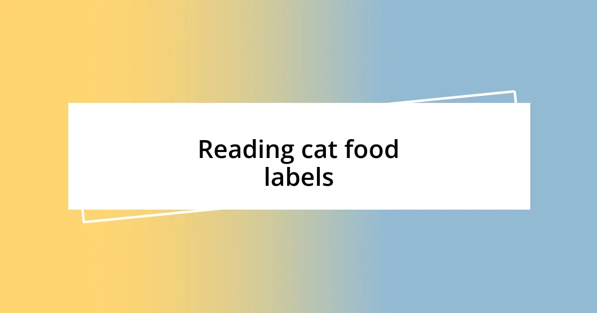 Reading cat food labels