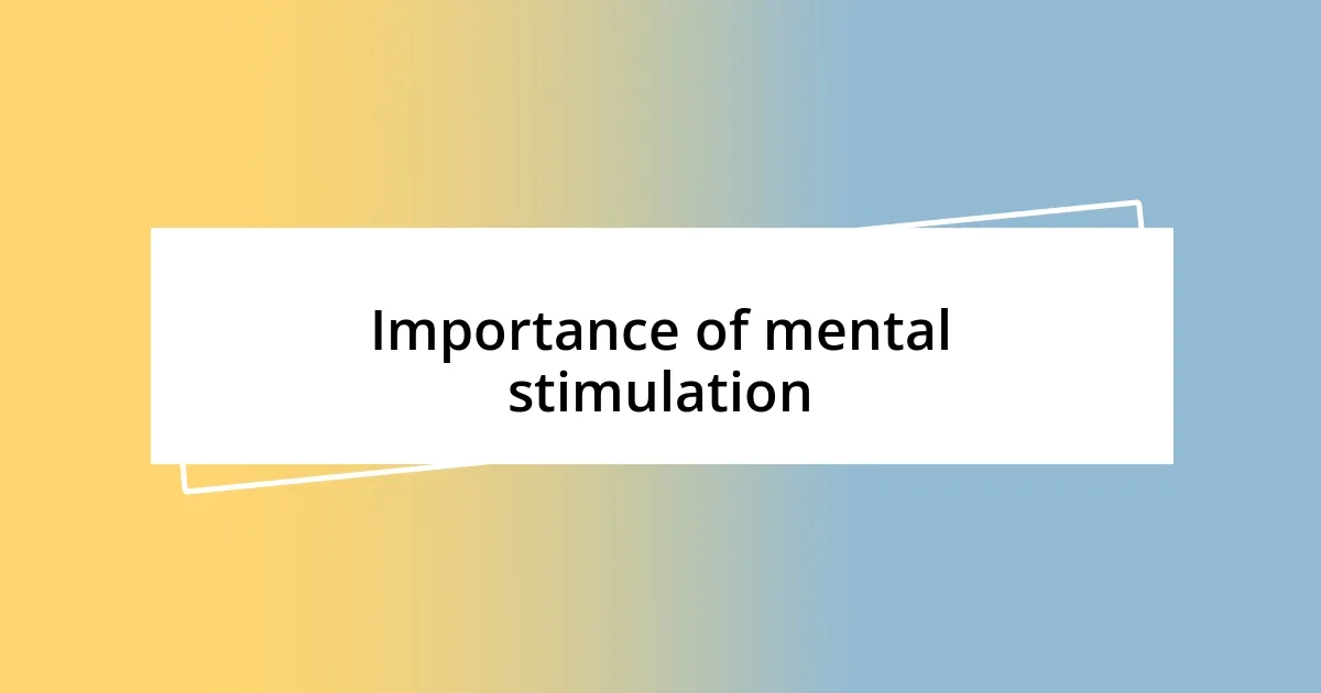 Importance of mental stimulation