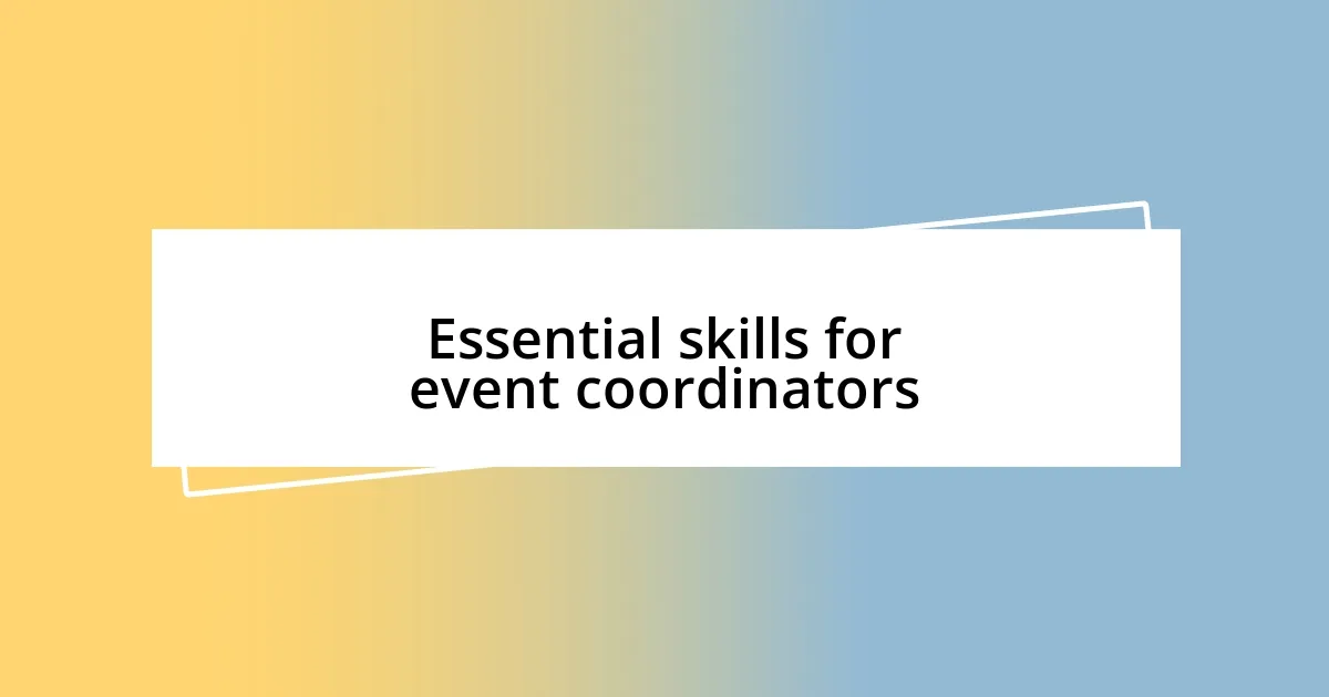 Essential skills for event coordinators