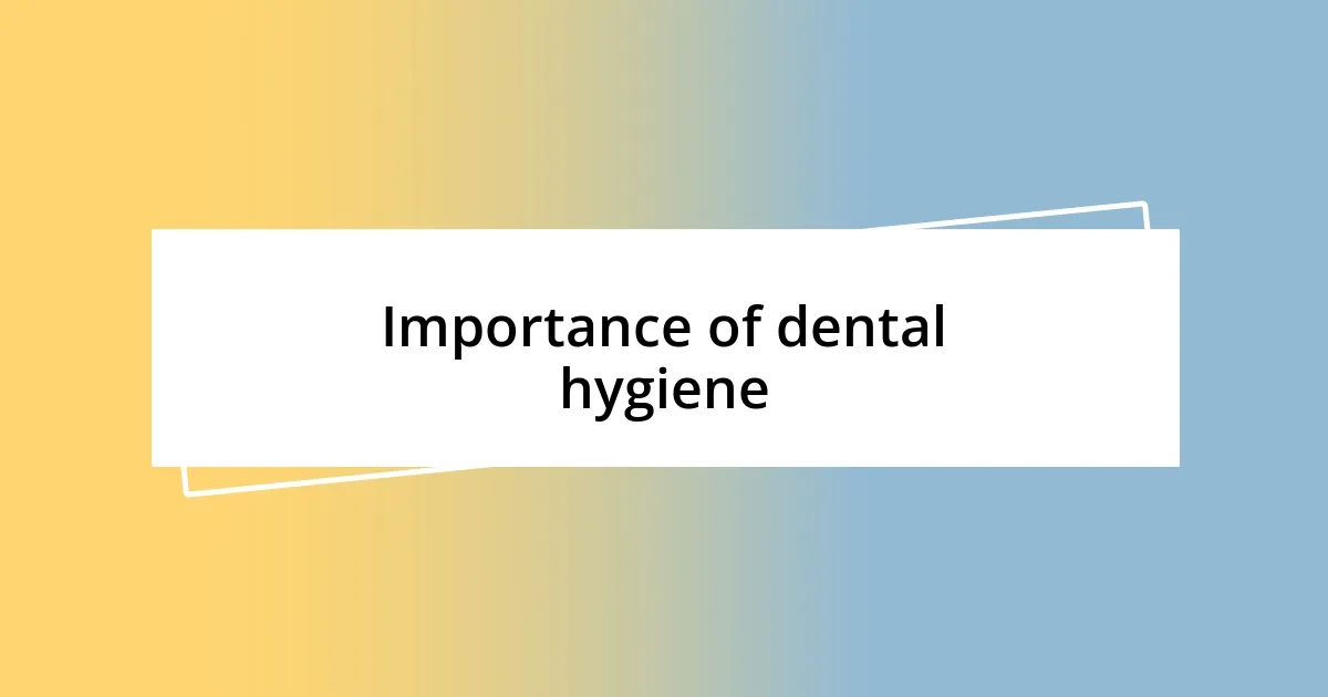 Importance of dental hygiene